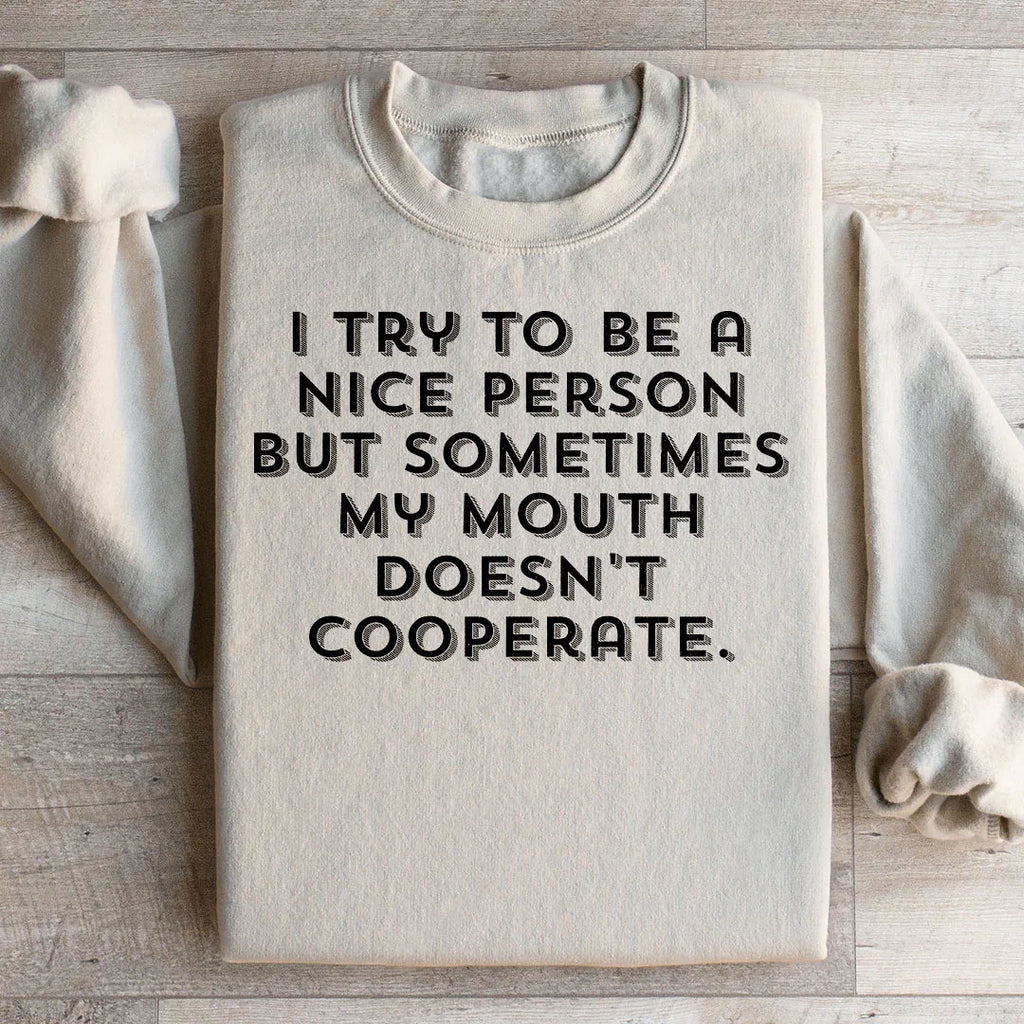 I Try To Be A Nice Person Sweatshirt Peachy Sunday