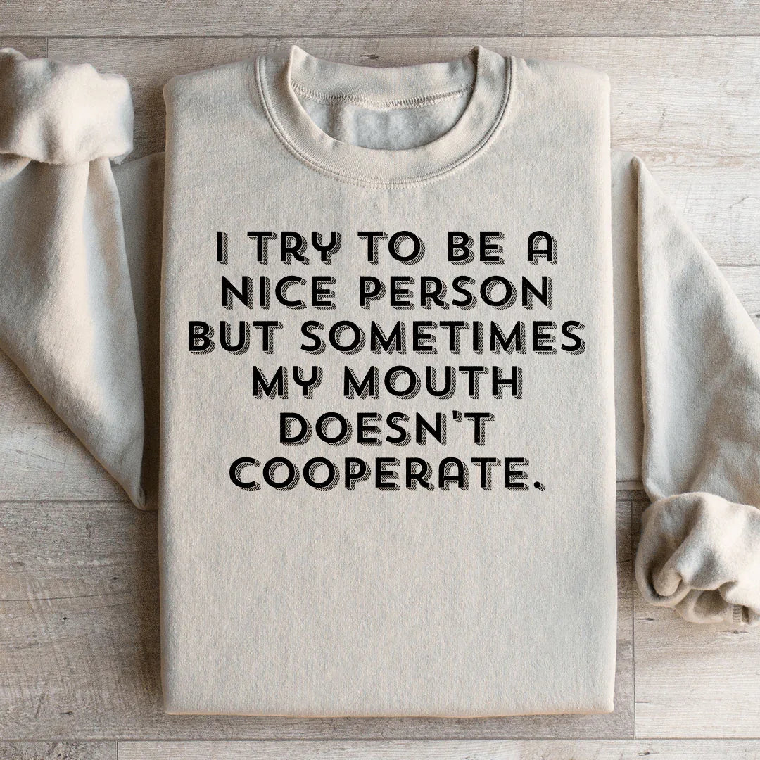 I Try To Be A Nice Person Sweatshirt Peachy Sunday