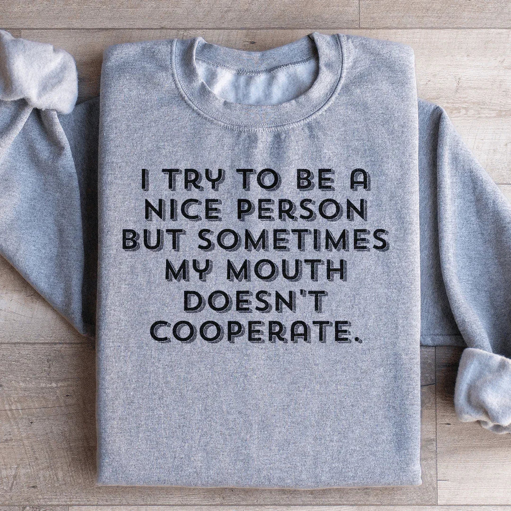 I Try To Be A Nice Person Sweatshirt Peachy Sunday