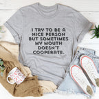 I Try To Be A Nice Person Tee Peachy Sunday
