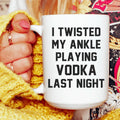I Twisted My Ankle Ceramic Mug 15 oz Peachy Sunday