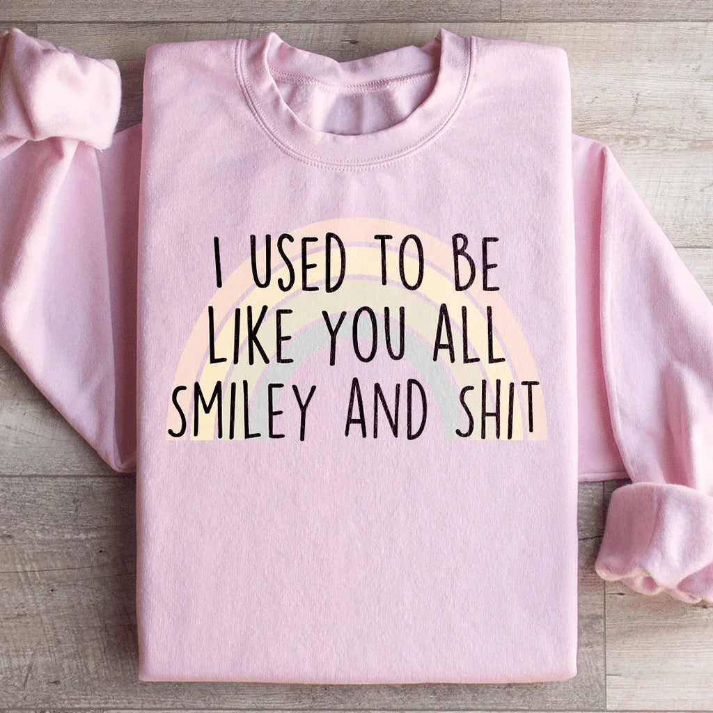 I Used To Be Like You All Sweatshirt Peachy Sunday