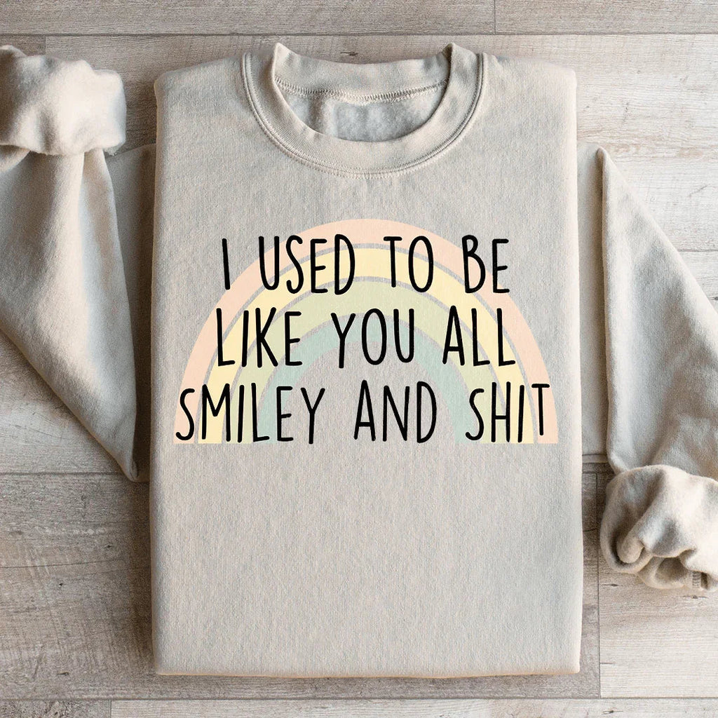 I Used To Be Like You All Sweatshirt Peachy Sunday