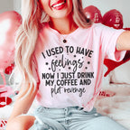 I Used To Have Feelings Tee Peachy Sunday