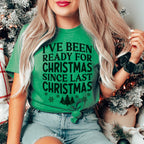 I've Been Ready For Christmas Since Last Christmas Tee Peachy Sunday