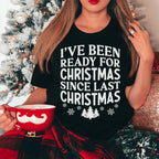 I've Been Ready For Christmas Since Last Christmas Tee Peachy Sunday