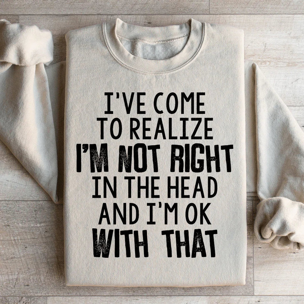 I've Come To Realize Sweatshirt Peachy Sunday