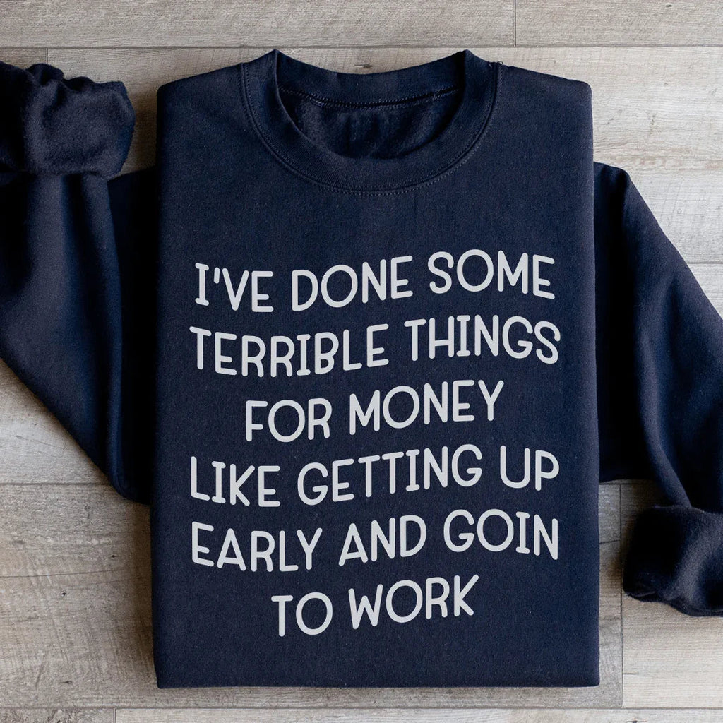 I've Done Some Terrible Things Sweatshirt Peachy Sunday