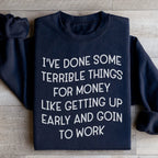 I've Done Some Terrible Things Sweatshirt Peachy Sunday