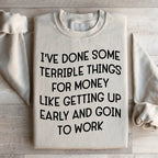 I've Done Some Terrible Things Sweatshirt Peachy Sunday