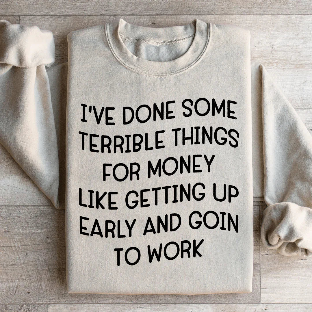 I've Done Some Terrible Things Sweatshirt Peachy Sunday