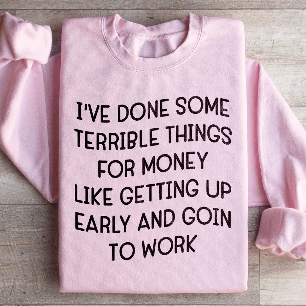 I've Done Some Terrible Things Sweatshirt Peachy Sunday