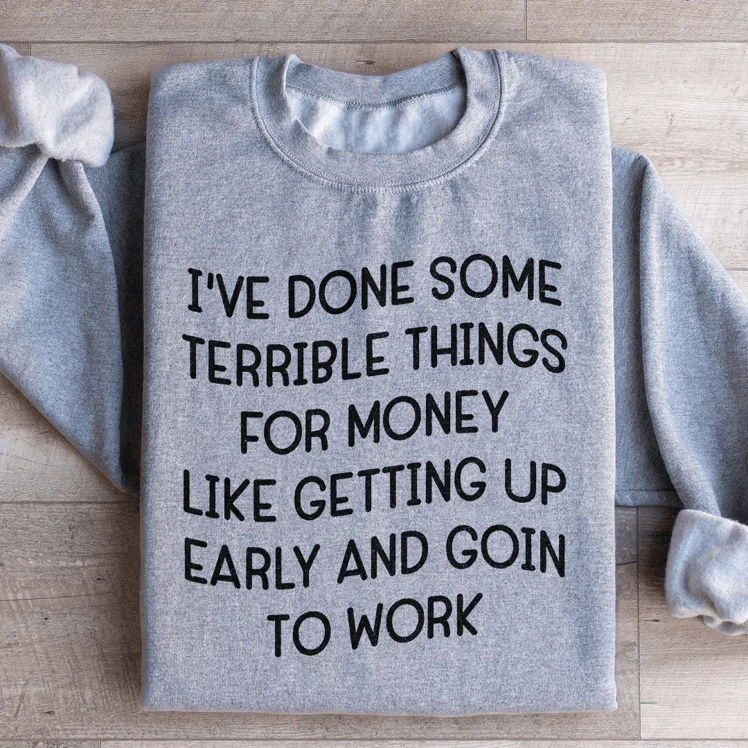 I've Done Some Terrible Things Sweatshirt Peachy Sunday