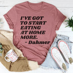 I've Got To Start Eating More At Home Tee Peachy Sunday