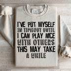 I've Put Myself In Timeout Sweatshirt