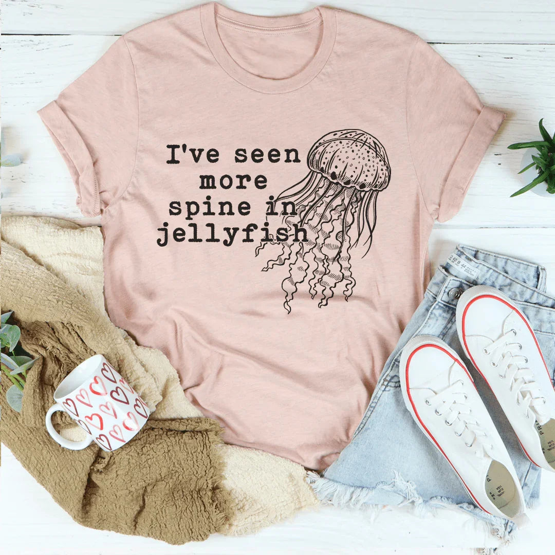 I've Seen More Spine In Jellyfish Tee Peachy Sunday