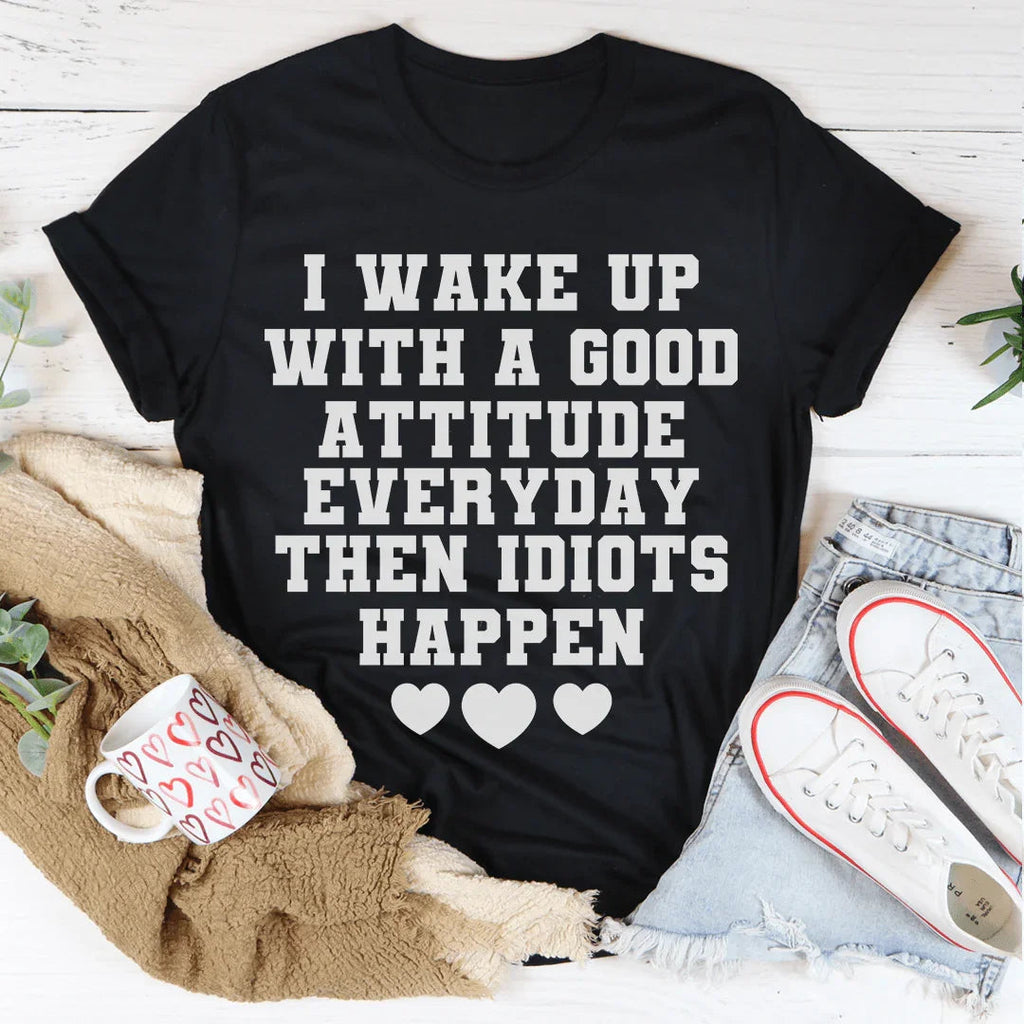 I Wake Up With A Good Attitude Everyday Tee Peachy Sunday