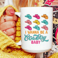 I Wanna Be A Cowboy Baby Ceramic Mug 15 oz Peachy Sunday