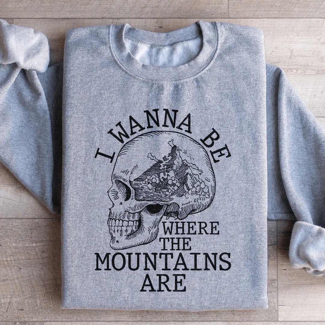 I Wanna Be Where The Mountains Are Sweatshirt Peachy Sunday