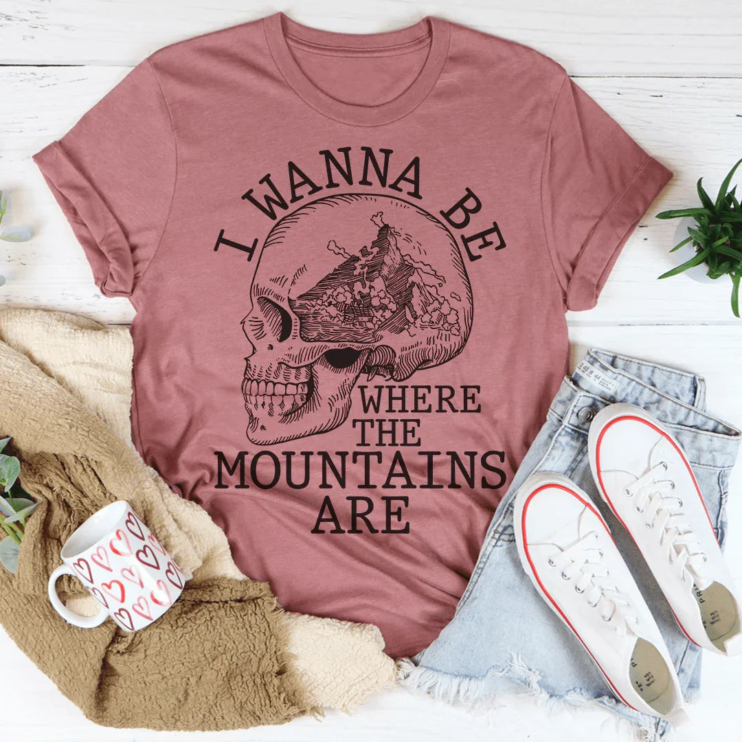 I Wanna Be Where The Mountains Are Tee Peachy Sunday