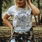 I Wanna Be Where The Mountains Are Tee Peachy Sunday
