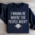 I Wanna Be Where The People Aren't Sweatshirt Peachy Sunday