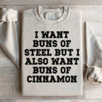 I Want Buns Of Steel Sweatshirt