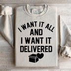 I Want It All And I Want It Delivered Sweatshirt Peachy Sunday