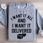 I Want It All And I Want It Delivered Sweatshirt Peachy Sunday