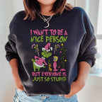 I Want To Be A Nice Person But Everyone Is Just So Stupid Sweatshirt Peachy Sunday
