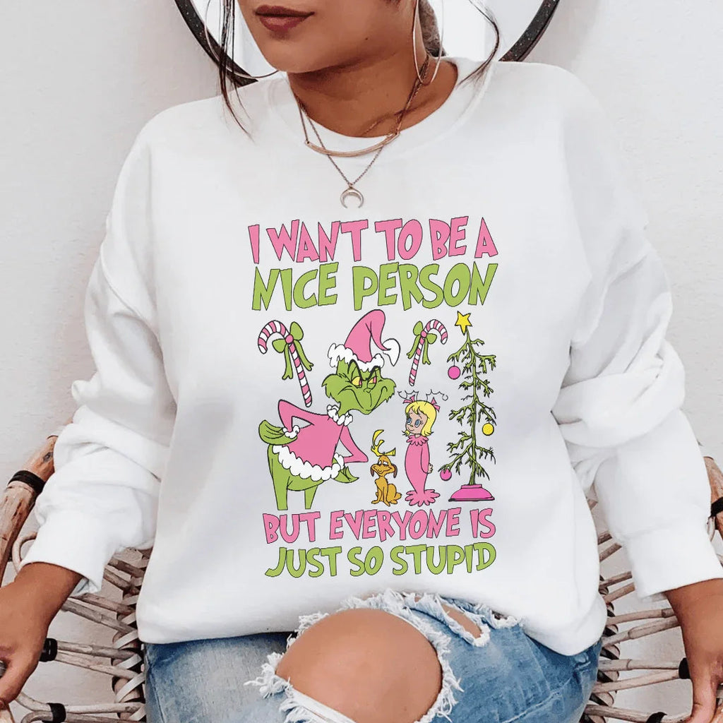 I Want To Be A Nice Person But Everyone Is Just So Stupid Sweatshirt Peachy Sunday