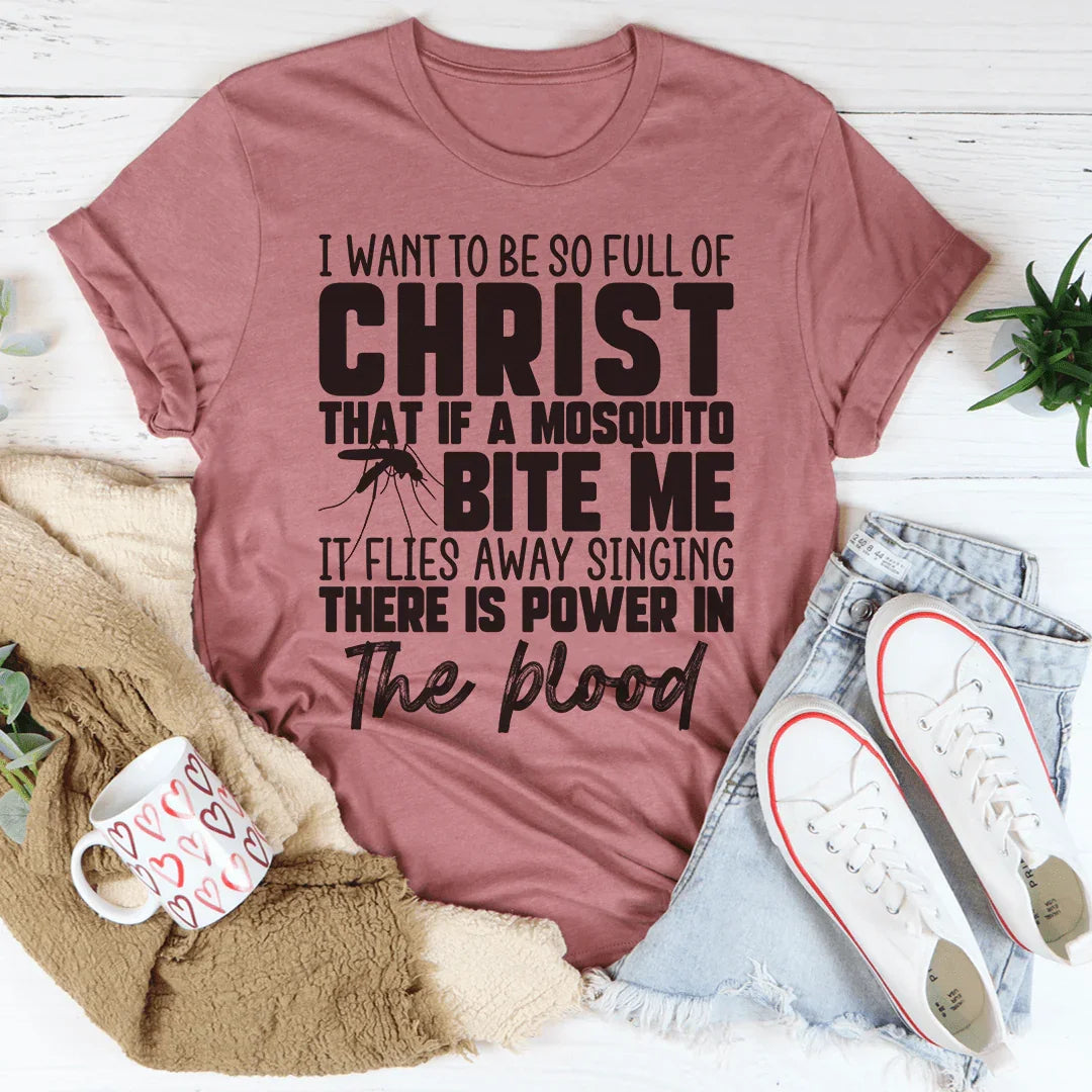 I Want To Be So Full Of Christ Tee Peachy Sunday