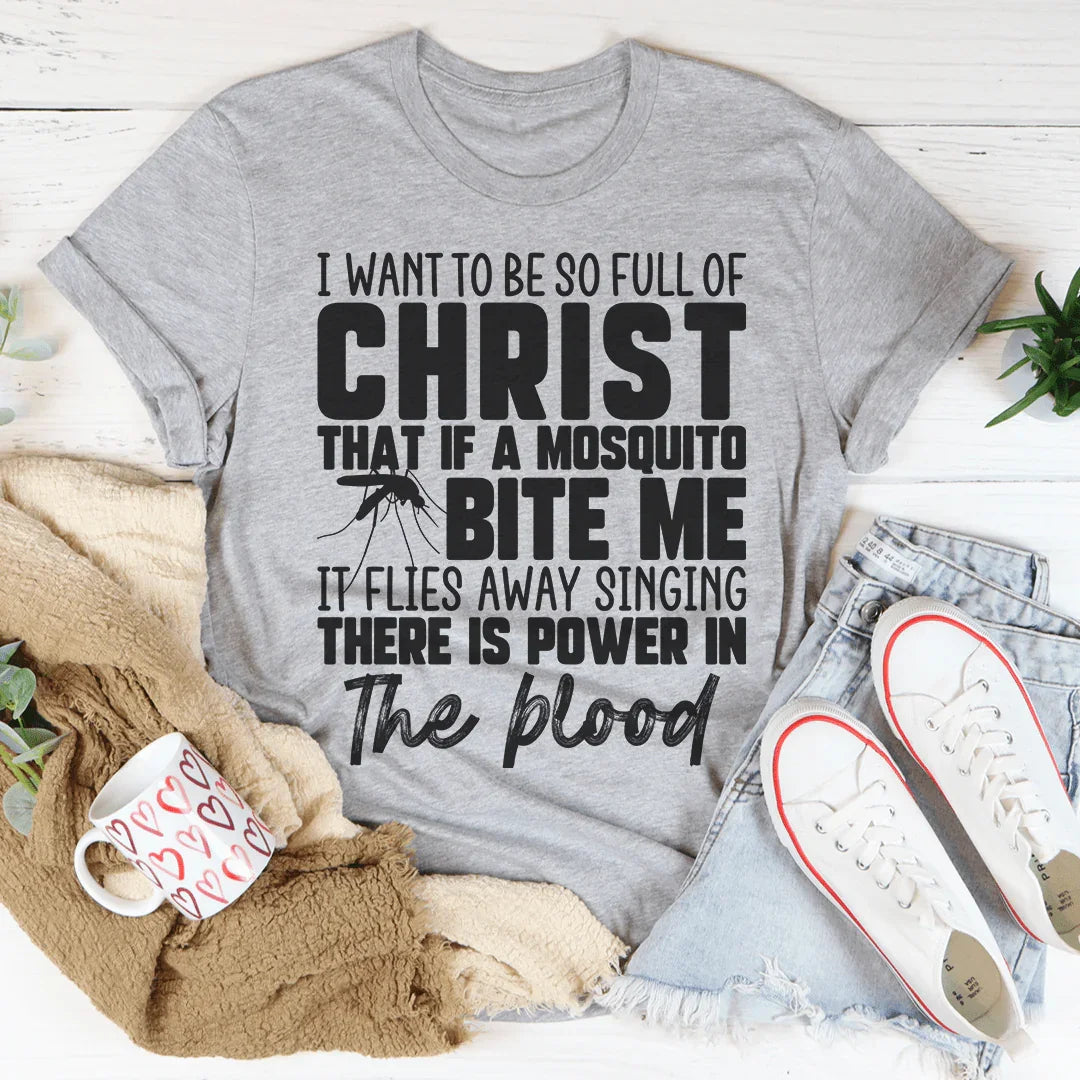 I Want To Be So Full Of Christ Tee Peachy Sunday