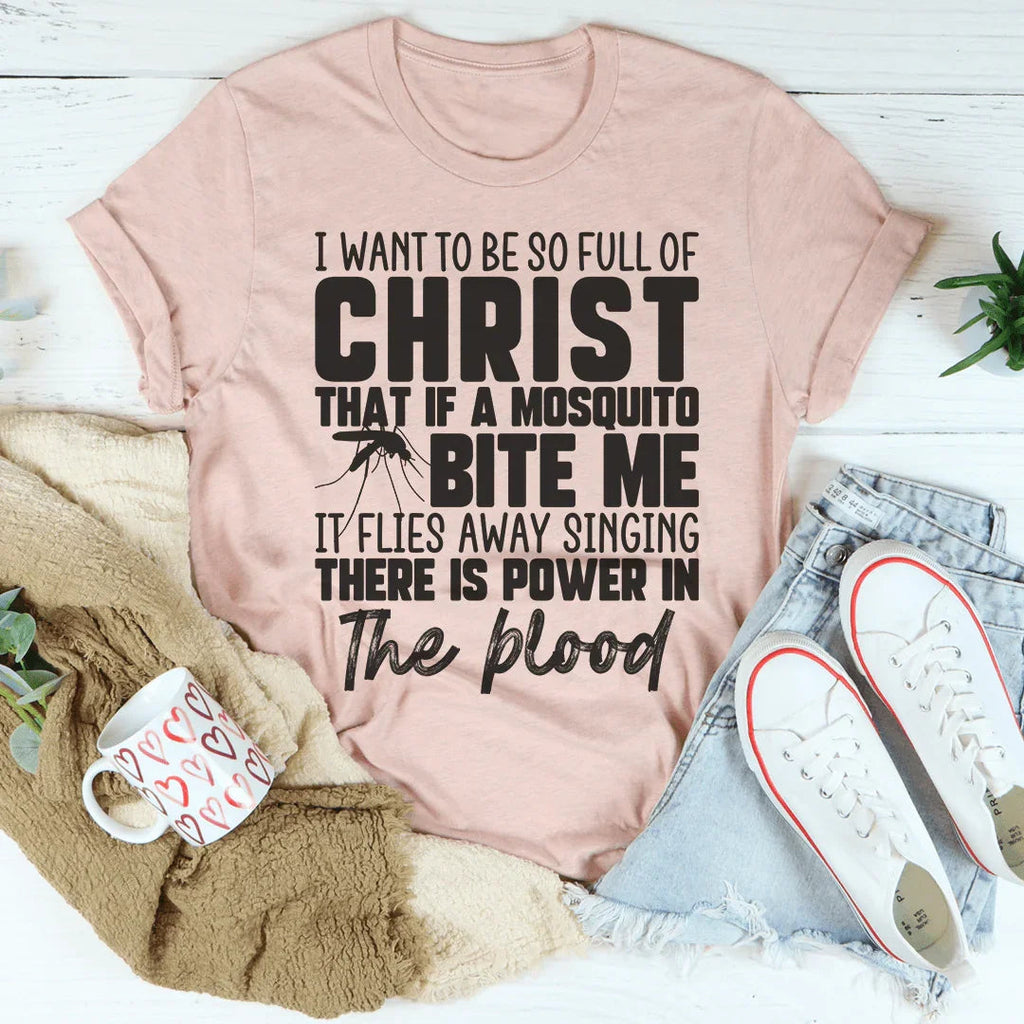 I Want To Be So Full Of Christ Tee Peachy Sunday