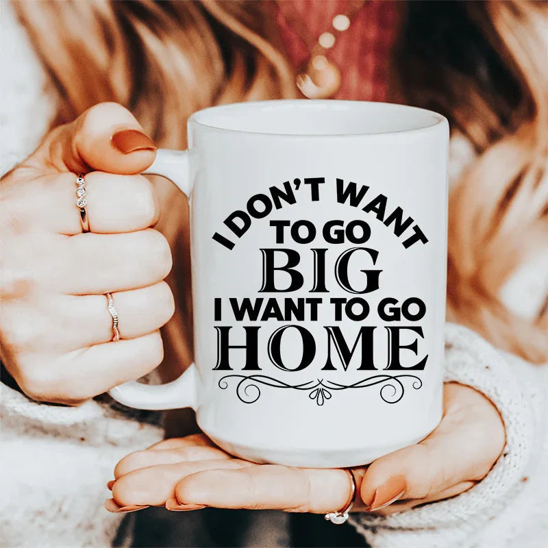 I Want To Go Home Ceramic Mug 15 oz Peachy Sunday