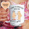 I Want to Grow Old With You Custom Mug Peachy Sunday
