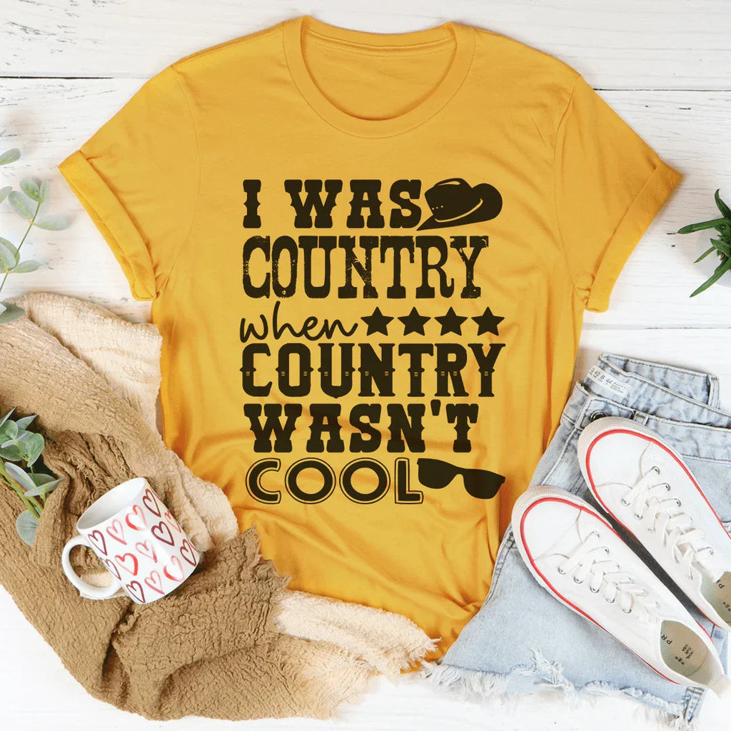 I Was Country When Country Wasn't Cool Tee Peachy Sunday