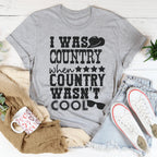 I Was Country When Country Wasn't Cool Tee Peachy Sunday
