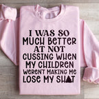 I Was So Much Better At Not Cussing Sweatshirt Peachy Sunday