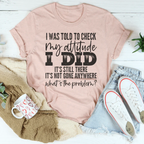 I Was Told To Check My Attitude Tee - SJB-DIAMOND ELITES