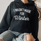 I Wasn't Made For Winter Hoodie Peachy Sunday