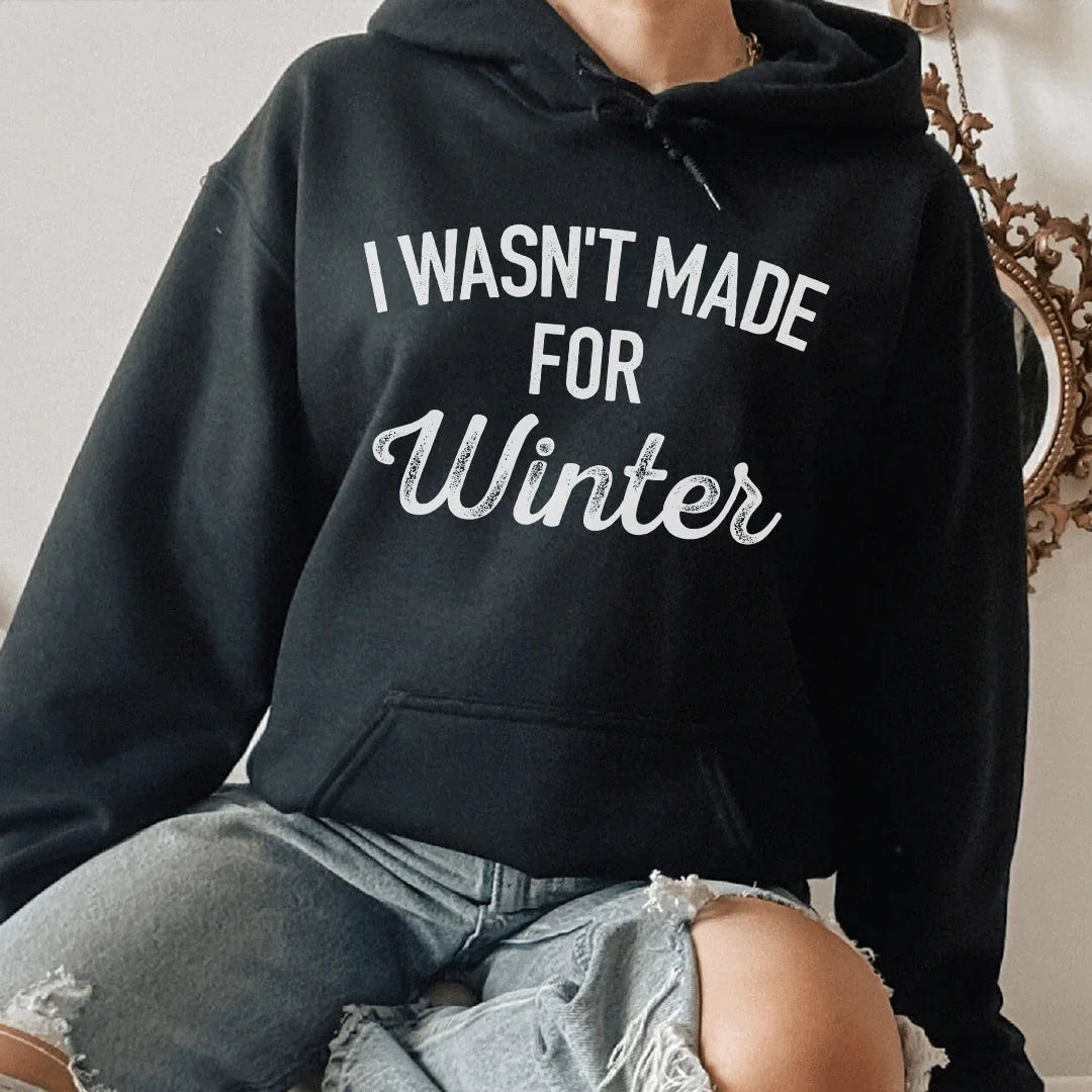 I Wasn't Made For Winter Hoodie Peachy Sunday