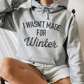 I Wasn't Made For Winter Hoodie Peachy Sunday