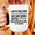 I Watch True Crime Like Some People Watch Football Ceramic Mug 15 oz Peachy Sunday
