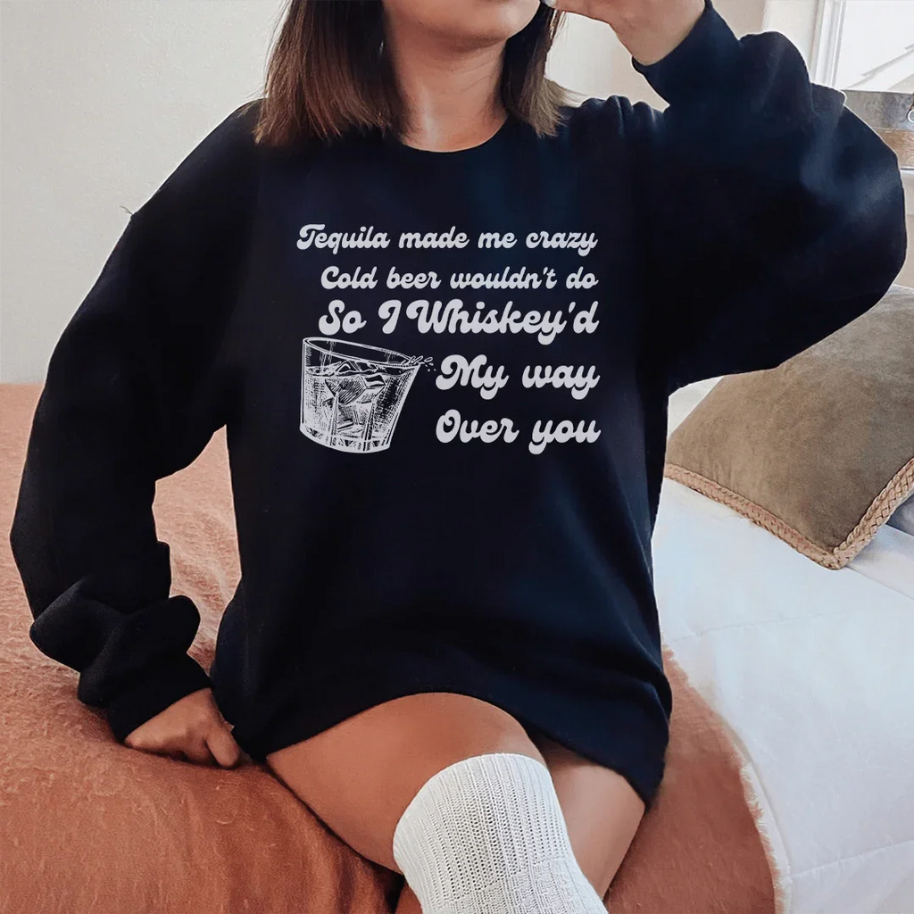 I Whiskey'd My Way Over You Sweatshirt Peachy Sunday