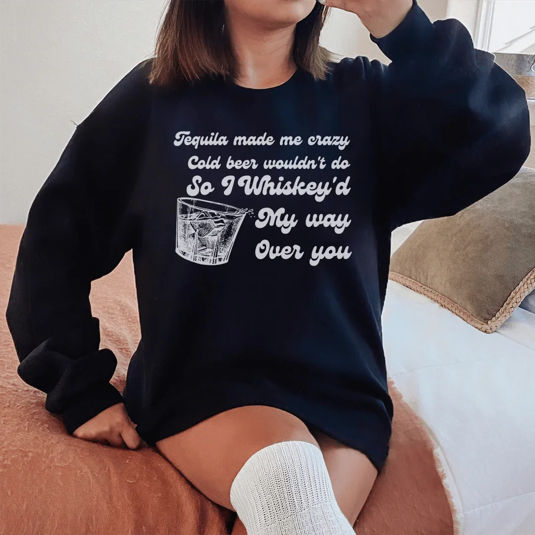 I Whiskey'd My Way Over You Sweatshirt Peachy Sunday