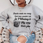 I Whiskey'd My Way Over You Sweatshirt Peachy Sunday