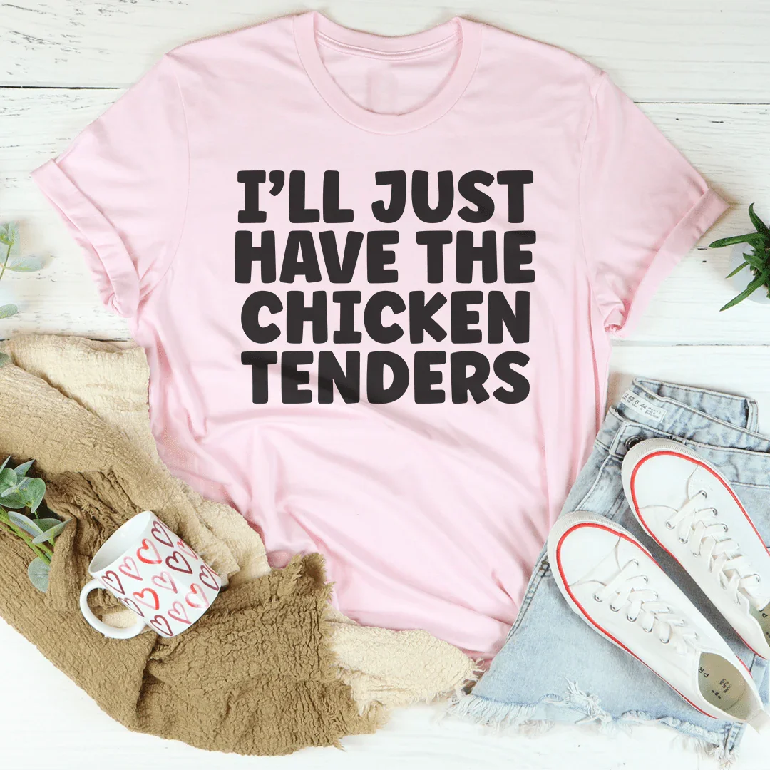 I Will Just Have The Chicken Tenders Tee Peachy Sunday