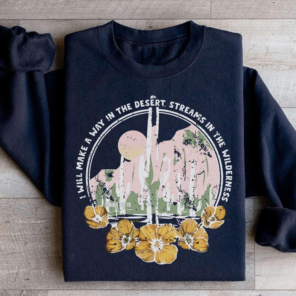 I Will Make A Way In The Desert Sweatshirt Peachy Sunday