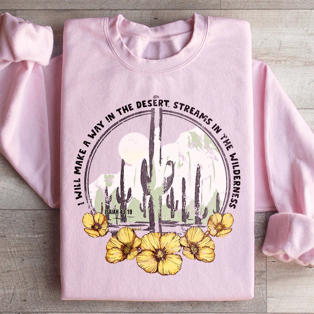 I Will Make A Way In The Desert Sweatshirt Peachy Sunday